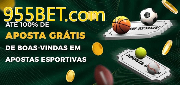 955BET.combet Ate 100% de Aposta Gratis